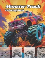 Monster Truck Coloring Book: A Journey Through Monster Truck Coloring B0CV4BRP1G Book Cover