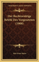 Der Rechtswidrige Befehl Des Vorgesetzten (1908) 1160442436 Book Cover