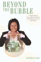 Beyond the Bubble: 9 Market-Proof Power Plays for Women who Want to Invest in Real Estate 0595404367 Book Cover