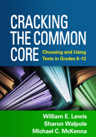 Cracking the Common Core: Choosing and Using Texts in Grades 6-12 1462513131 Book Cover
