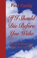 If I Should Die Before You Wake: Instructions on the Art of Life 092116548X Book Cover