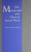 The Metamodel of Clinical Social Work 0231055587 Book Cover