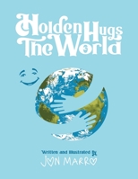 Holden Hugs The World 1734190698 Book Cover