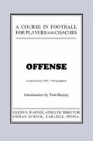 A Course in Football for Players and Coaches: Offense 0977448657 Book Cover