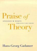 Praise of Theory: Speeches and Essays 0300073100 Book Cover