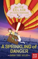 Alice Éclair, Spy Extraordinaire!: A Sprinkling of Danger (Alice Éclair, #3) 183994885X Book Cover