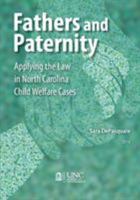 Fathers and Paternity: Applying the Law in North Carolina Child Welfare Cases 1560118571 Book Cover