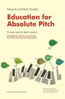 Education for Absolute Pitch: A New Way to Learn Piano 0976143518 Book Cover