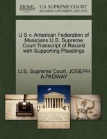 U S v. American Federation of Musicians U.S. Supreme Court Transcript of Record with Supporting Pleadings 127032828X Book Cover