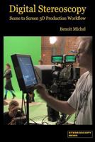 Digital Stereoscopy: Scene to Screen 3D Production Workflows 1480157090 Book Cover