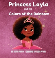 Princess Layla and the Colors of the Rainbow B0FF1SRQ5H Book Cover