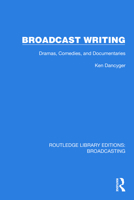 Broadcast Writing: Dramas, Comedies, and Documentaries 1032621796 Book Cover