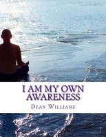 I Am My Own Awareness 1505490006 Book Cover
