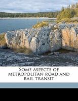 Some Aspects of Metropolitan Road and Rail Transit 0530519968 Book Cover