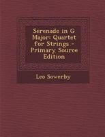 Serenade in G Major: Quartet for Strings - Primary Source Edition 1295338920 Book Cover