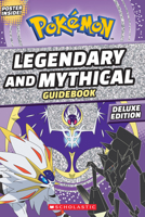Legendary and Mythical Guidebook: Deluxe Edition (Pokémon) 133827936X Book Cover