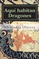 Aqui habitan Dragones 1540830713 Book Cover