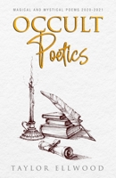Occult Poetics: Magical and Mystical Poems 2020-2021 B099TPXBZ5 Book Cover