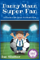 Danny Mann Super Fan B09L3F9Y68 Book Cover