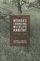 Nevada’s Changing Wildlife Habitat: An Ecological History 0874178711 Book Cover
