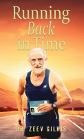 Running Back In Time: Discovering the Formula to Beat the Aging Process and Get Younger (Younger Than Ever) B088Y29MG2 Book Cover