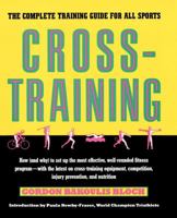 Cross-Training: The Complete Training Guide for All Sports 067174366X Book Cover
