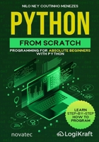 Python from Scratch: Programming for absolute beginners with Python 8575229494 Book Cover