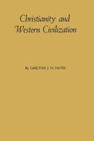 Christianity and Western Civilization: 0313239622 Book Cover