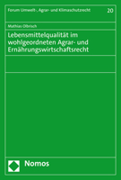 Lebensmittelqualitat Im Wohlgeordneten Agrar Und Ernahrungswirtschaftsrecht (Forum Umwelt, Agrar Und Klimaschutzrecht, 20) 3848789973 Book Cover