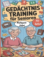 Gedächtnistraining für Senioren – Denkspiele, Rätsel & Gehirnjogging in XXL-Schrift: 100 nostalgische Aufgaben für Oma & Opa zur Stärkung von Konzentration und Gedächtnis (German Edition) B0FRFPDNZY Book Cover