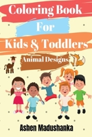 Coloring Book for Kids and Toddlers : Animal Designs : Ages 2-4 , 4-8 , 8-12 ( Volume 1 ) 1796253375 Book Cover