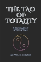 The Tao of Totality: A Book About Space & Time B0C2SK642P Book Cover