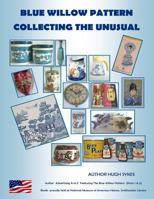 Blue Willow Pattern Collecting The Unusual 0473396483 Book Cover