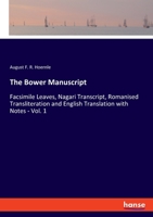 The Bower Manuscript: Facsimile Leaves, Nagari Transcript, Romanised Transliteration and English Translation with Notes - Vol. 1 3348032296 Book Cover