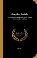 Question Sociale: Extinction Du Paup�risme Par La Caisse Nationale Des Salaires 052680386X Book Cover