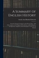 A Summary of English History: From the Norman Conquest to the Present Time: With Observations on the Progress of Art, Science, and Civilization, and ... to Each Paragraph: for the Use of Schools 1015367208 Book Cover