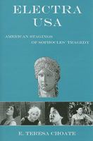 Electra USA: American Stagings of Sophocles' Tragedy 083864211X Book Cover
