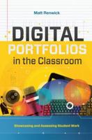 Digital Portfolios in the Classroom: Showcasing and Assessing Student Work 1416624643 Book Cover