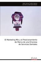 El Marketing Mix y el Posicionamiento de Marca de una Empresa de Servicios Dentales (Spanish Edition) 9999330177 Book Cover