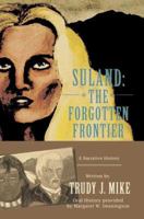 Suland: The Forgotten Frontier: A Narrative History 0595399398 Book Cover