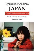 Understanding Japan through the Eyes of Christian Faith 0595491065 Book Cover