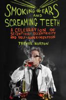 Smoking Ears and Screaming Teeth 1605982547 Book Cover