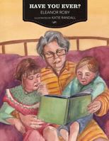 Have You Ever? 1449725279 Book Cover