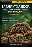 La Tarantola Riccia come Animale da Compagnia (Cura e Allevamento): LA GUIDA DEFINITIVA ALLA TARANTOLA CON I CAPELLI RICCI CURA, COSTI, ALIMENTAZIONE, INTERAZIONE, TOELETTATURA, FORMAZIONE SULLA SALUT B0GFWNLZXT Book Cover