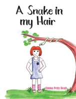 A Snake in My Hair 1649130155 Book Cover