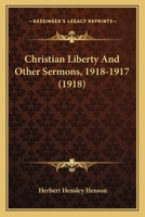 Christian Liberty And Other Sermons, 1918-1917 1166612252 Book Cover