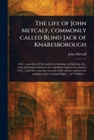 The Life of John Metcalf, Commonly Called Blind Jack of Knaresborough 1023589710 Book Cover