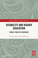 Disability and Higher Education: Theory-Practice Coherence (Routledge Research in Higher Education) 1032452609 Book Cover