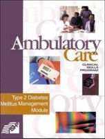 Ambulatory Care Clinical Skills Program: Type 2 Diabetes Mellitus Management Module (With Part I, Part II, and Part III CE Test Booklets) 1879907933 Book Cover