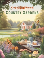 Country Gardens Coloring Book: Savor the Magic of Autumn in Every Page of Landscapes coloring pages B0CKCZTK7M Book Cover